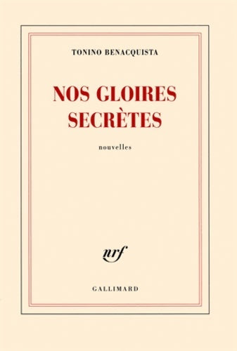 Nos gloires secrètes - Tonino Benacquista -  Gallimard GF - Livre