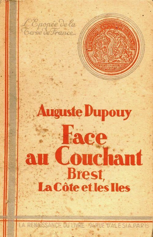 Face au couchant : Brest, la côte et les îles - Auguste Dupouy -  La renaissance du livre - Livre
