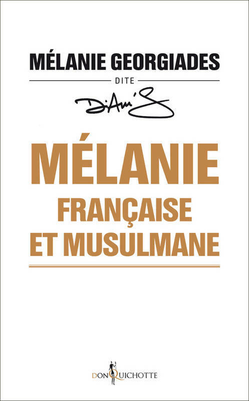 Mélanie, française et musulmane - Mélanie Georgiades ; Mélanie Goergiade -  Don Quichotte GF - Livre