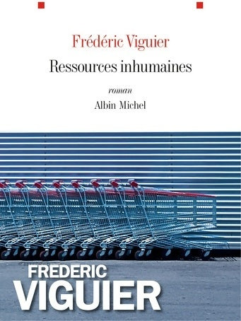 Ressources inhumaines - Fréderic Viguier -  Albin Michel GF - Livre