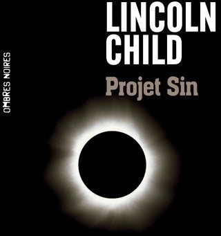 Projet Sin - Lincoln Child -  Ombres noires - Livre