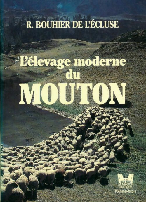 L'élevage moderne du mouton - Robert Bouhier De L'Ecluse -  La maison rustique - Livre