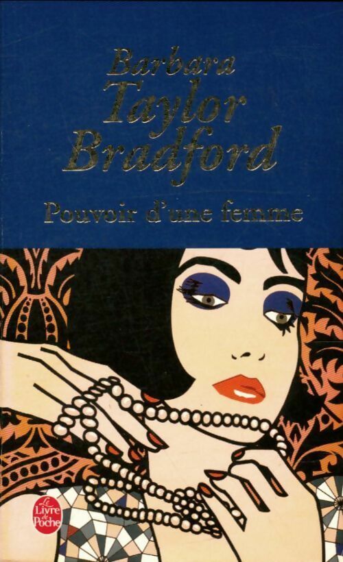 Pouvoir d'une femme - Barbara Taylor Bradford -  Le Livre de Poche - Livre