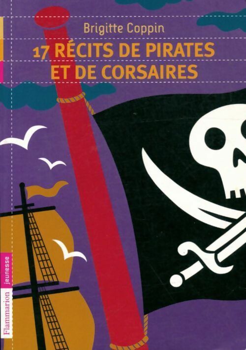 17 Récits de pirates et de corsaires - Brigitte Coppin -  Castor Poche - Livre