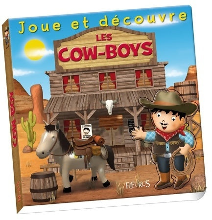 Les cow-boys - Nathalie Bélineau -  Joue et découvre - Livre