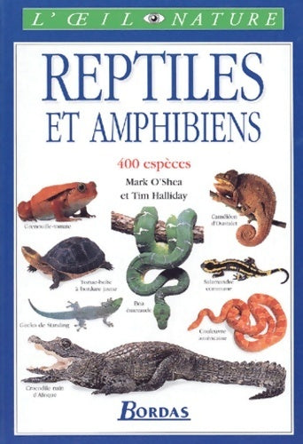 Reptiles et amphibiens - Mark O'Shea -  L'oeil nature - Livre