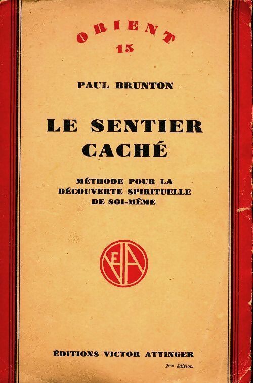 Le sentier caché : Méthode pour la découverte spirituelle de soi-même - Paul Brunton -  Attinger GF - Livre
