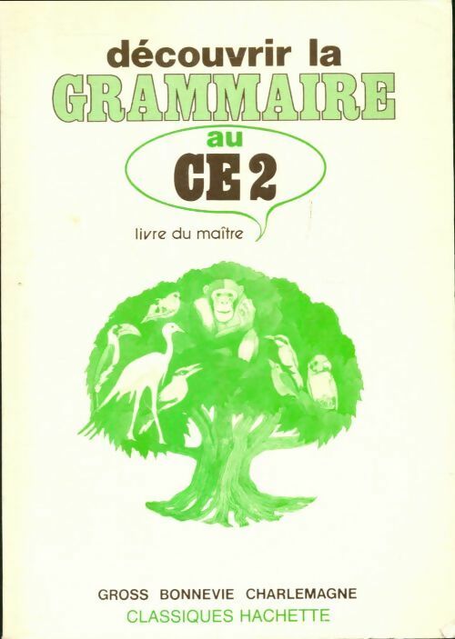 Découvrir la grammaire au CE2. Livre du maître - Gaston Gross -  Classiques Hachette - Livre