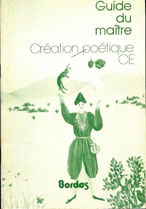 Création poétique CE. guide du maître - Bernard Séménadisse -  Bordas GF - Livre