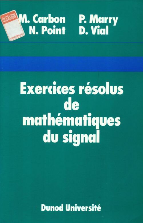 Exercices résolus de mathématiques du signal - Michel Carbon -  Dunod Université - Livre