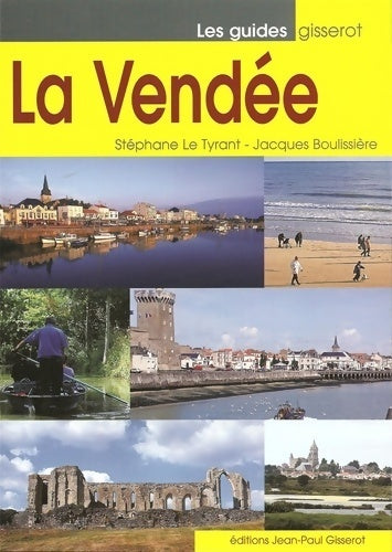 La Vendée - Stéphane Le Tyran -  Les guides Gisserot - Livre