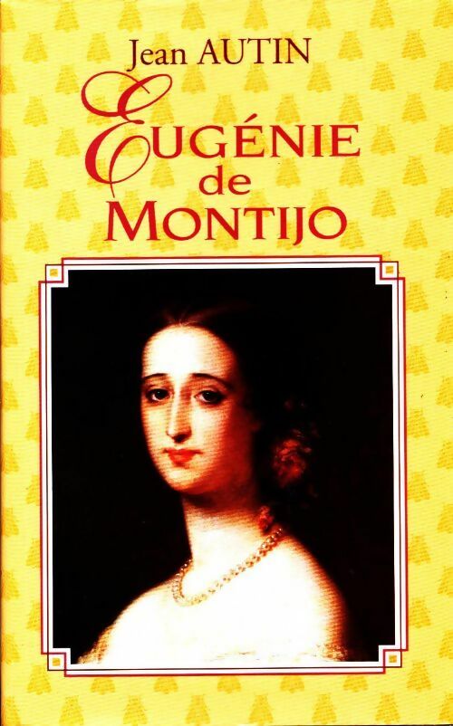 Eugénie de Montijo - Jean Autin -  Le Grand Livre du Mois GF - Livre