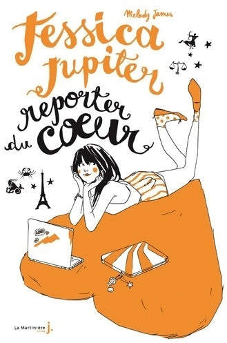 Jessica Jupiter Tome III : Jessica Jupiter, reporter du coeur - Melody James -  Martinière Jeunesse GF - Livre