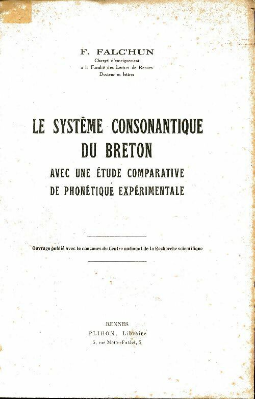 Le système consonantique du breton - François Falc'Hun -  Plihon GF - Livre