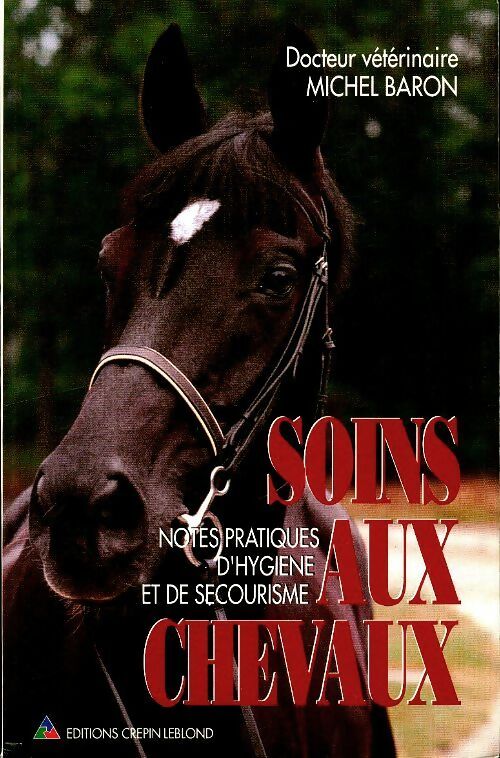 Soins aux chevaux - Michel Baron -  Crépin-Leblond GF - Livre