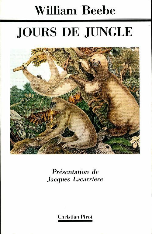 Jours de jungle - William Beebe -  Pirot GF - Livre