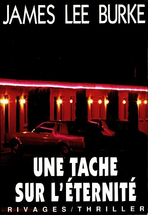 Une tache sur l'éternité - James Lee Burke -  Thriller - Livre
