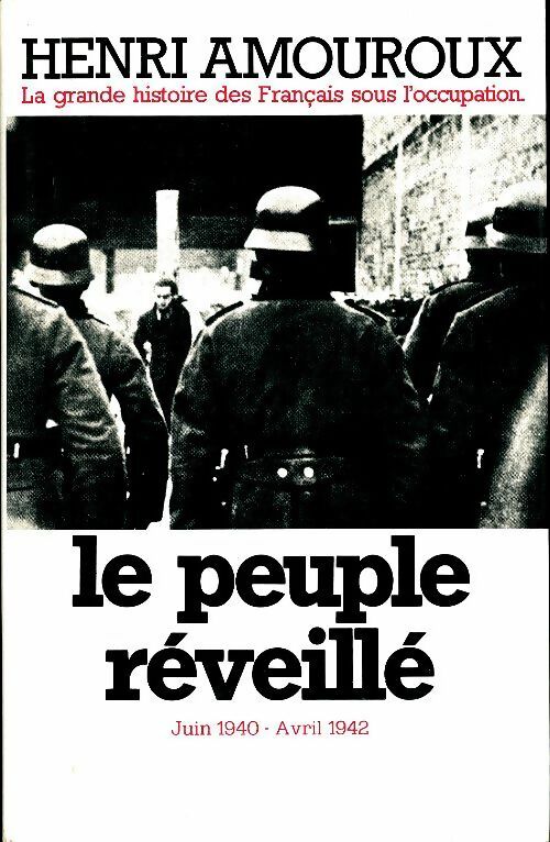La grande histoire des français sous l'occupation Tome IV : Le peuple réveillé - Henri Amouroux -  Le Grand Livre du Mois GF - Livre