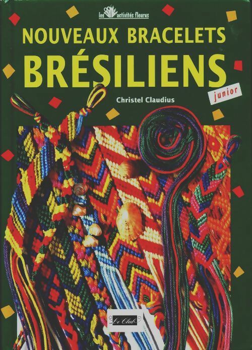 Nouveaux bracelets brésiliens - Christel Claudius -  Le Grand Livre du Mois GF - Livre