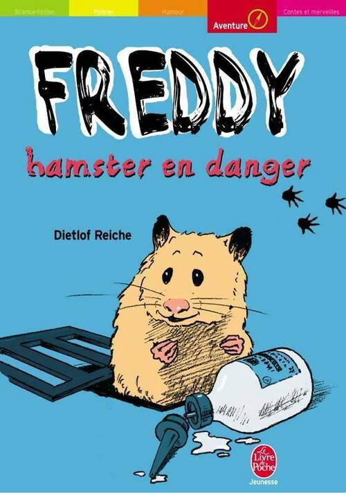 Freddy, hamster en danger - Dietlof Reicher -  Le Livre de Poche jeunesse - Livre