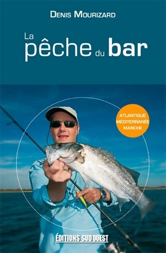 La pèche du bar sur les côtes françaises - Denis Mourizard -  Pêche - Livre