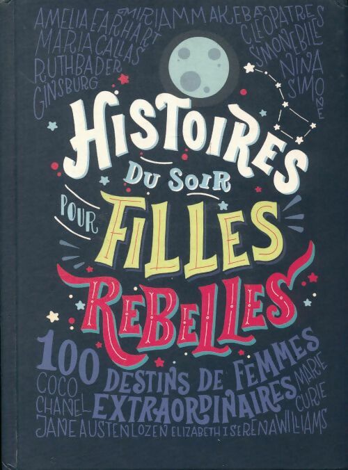 Histoires du soir pour filles rebelles - Elena Favilli -  Arènes GF - Livre