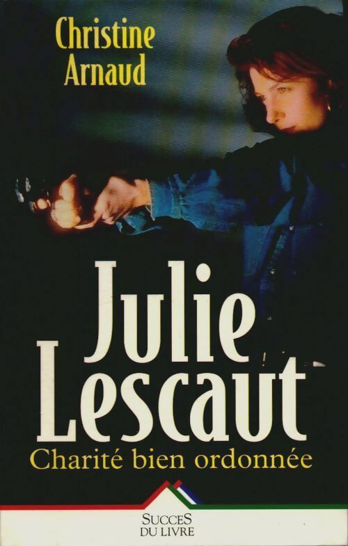 Julie Lescaut Tome II : Charité bien ordonnée - Christine Arnaud -  Succès du livre - Livre