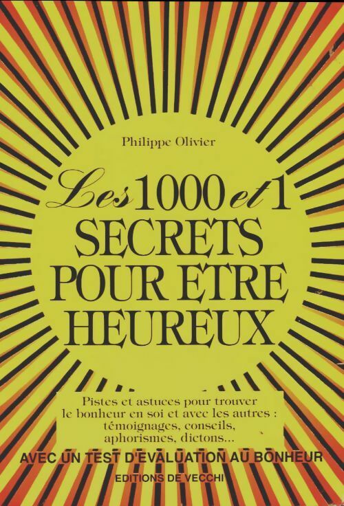 Les 1001 secrets pour être heureux - Philippe Olivier -  De Vecchi GF - Livre