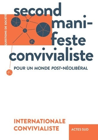 Second manifeste convivialiste. Pour un monde post-néolibéral - Internationale Convivialiste -  Questions de société - Livre