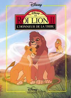 Le Roi Lion II. L'honneur de la tribu - Disney -  Disney hachette edition - Livre