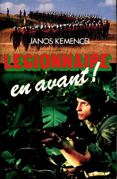 Légionnaire en avant ! - Janos Kemencei -  Grancher GF - Livre