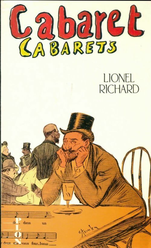 Cabaret cabarets. Origines et décadence - Lionel Richard -  Plon GF - Livre