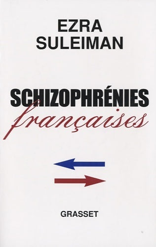 Schizophrénies françaises - Ezra N. Suleiman -  Grasset GF - Livre