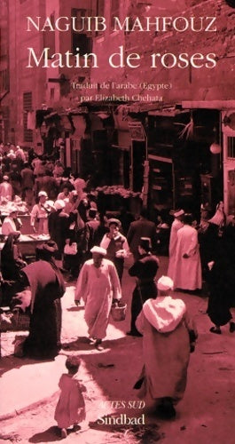 Matin de roses - Naguib Mahfouz -  Sindbad - Livre