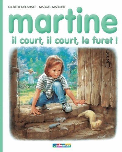 Martine, il court, il court, le furet ! - Gilbert Delahaye -  Martine - Livre