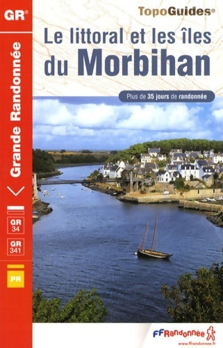 Le littoral et les îles du Morbihan - Ffrandonnée -  TopoGuides - Livre