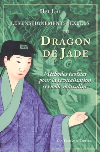 Les enseignements sexuels du Dragon de jade - Hsi Lai -  Trédaniel GF - Livre