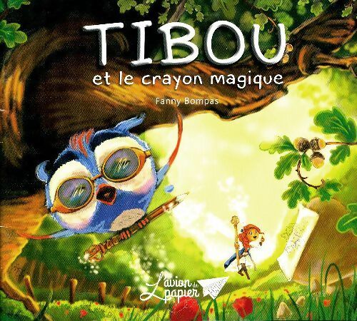 Tibou et le crayon magique - Fanny Bompas -  L'avion de papier - Livre