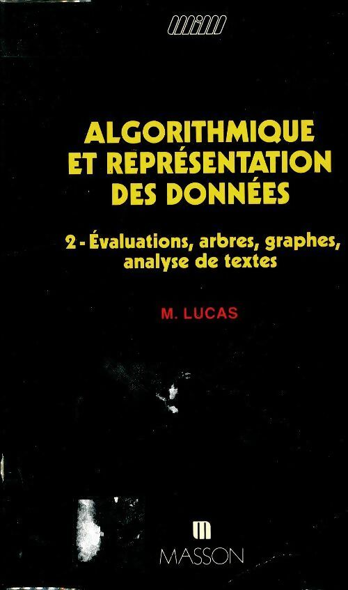 Algorithmique et représentation des données Tome II - Michel Lucas -  Informatiques - Livre