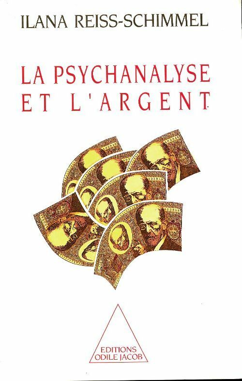 La psychanalyse et l'argent - Ilana Reiss-Schimmel -  Jacob GF - Livre