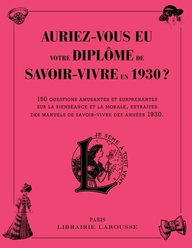 Auriez-vous eu votre diplôme de savoir-vivre en 1930 ? - Collectif -  Larousse GF - Livre