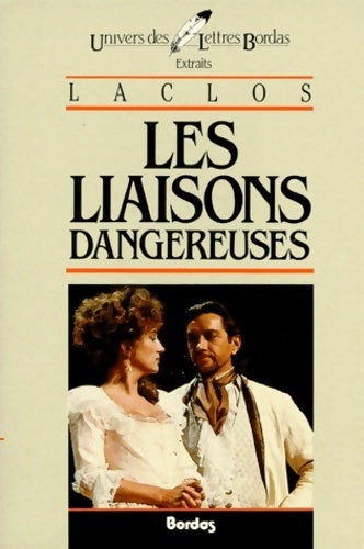 Les liaisons dangereuses (extraits) - Pierre-Ambroise-François Choderlos De Laclos -  Univers des Lettres - Livre