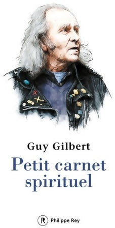 Petit carnet spirituel - Guy Gilbert -  Rey GF - Livre
