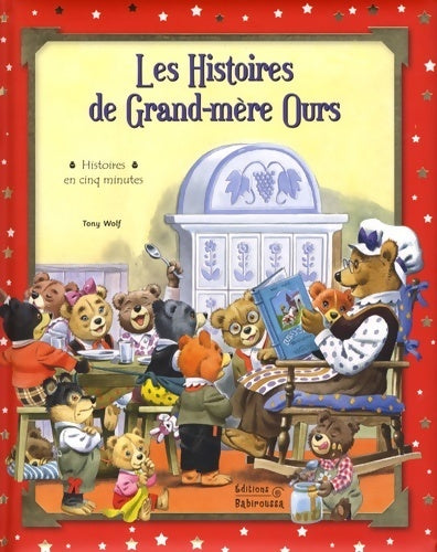 Les histoires de Grand-mère Ours - Tony Wolf -  Babiroussa GF - Livre