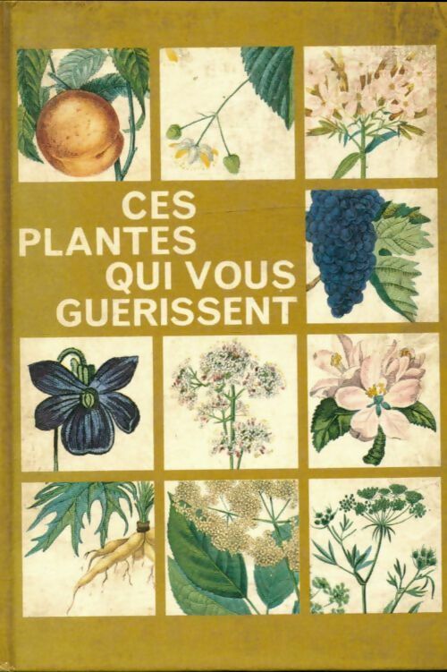 Ces plantes qui vous guérissent Tome I - Collectif -  Noir et blanc poches divers - Livre