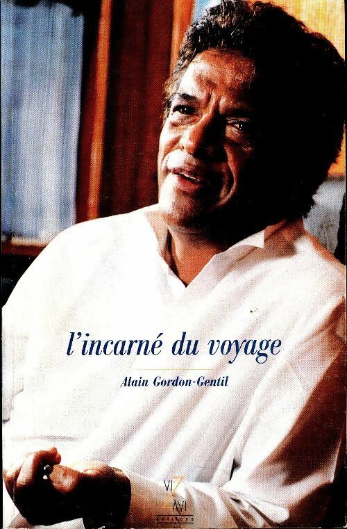 L'incarné du voyage - Alain Gordon-Gentil -  Vizavi - Livre