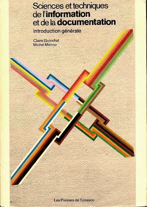 Sciences et techniques de l'information et de la documentation - Claire Guinchat -  Presses de l'unesco GF - Livre