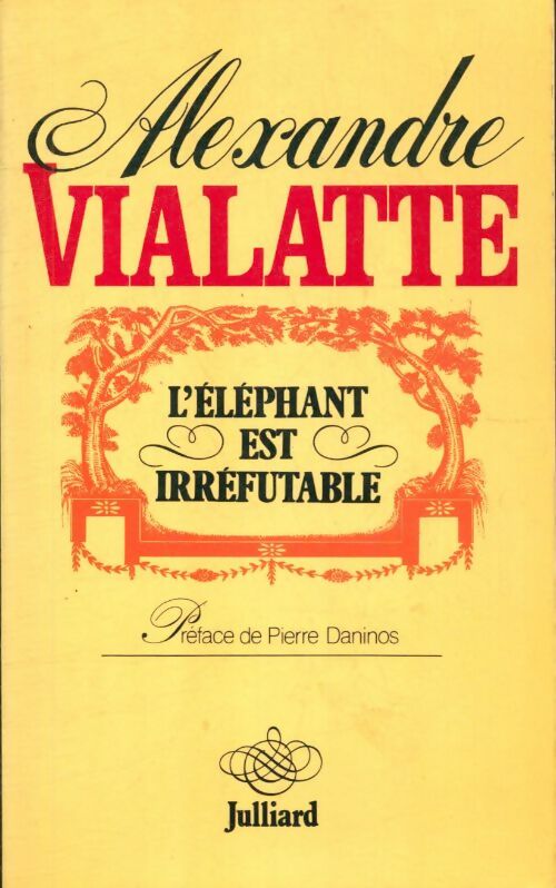 L'éléphant est irréfutable - Alexandre Vialatte -  Julliard GF - Livre