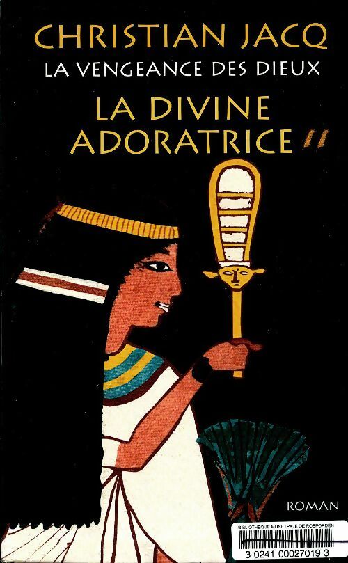 La vengeance des dieux Tome II : La divine adoratrice - Christian Jacq -  Le Grand Livre du Mois GF - Livre