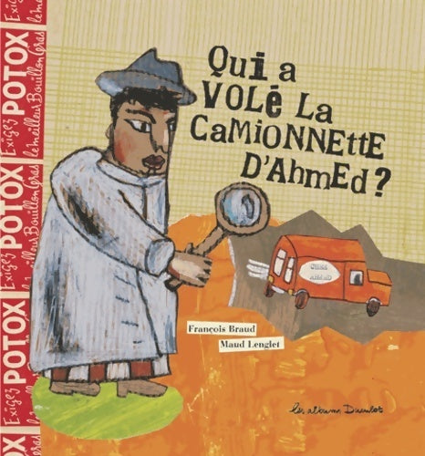 Qui a volé la camionnette d'Ahmed? - François Braud -  Les albums Duculot - Livre